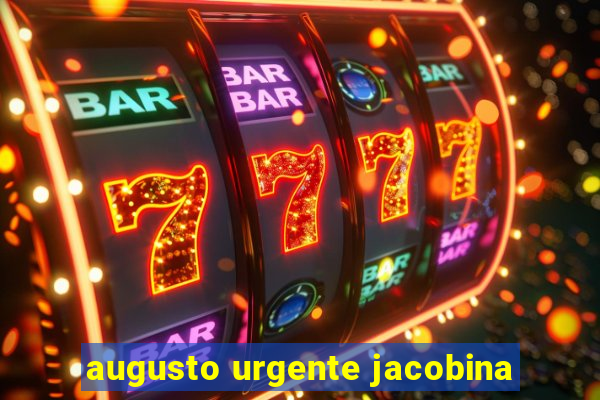 augusto urgente jacobina